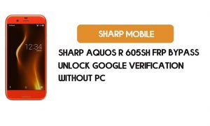 Sharp Aquos R 605SH FRP Bypass - Déverrouiller la vérification Google (Android 9.0 Pie) - Sans PC