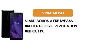 Sharp Aquos V FRP Bypass sans PC - Déverrouillez Google Android 9 Pie