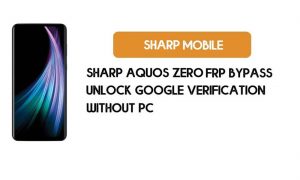 Sharp Aquos Zero FRP Bypass sem PC – Desbloquear Google Android 9.0