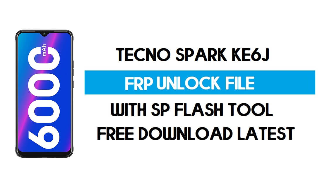 File FRP Tecno Spark KE6J (sblocco verifica account Google) Strumento SP gratuito