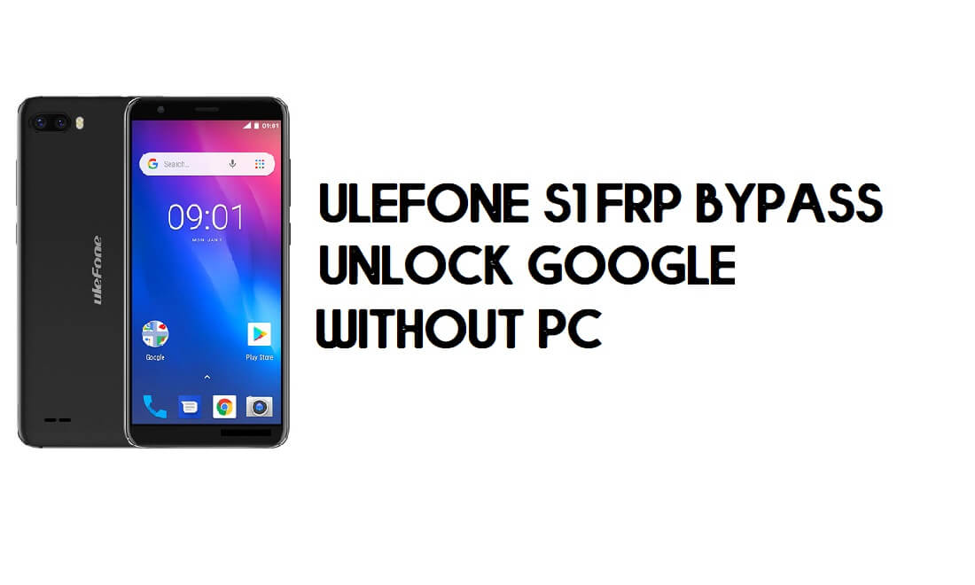 Ulefone S1 FRP Bypass – Ontgrendel Google-account – (Android 8.1 Go) [Zonder pc]