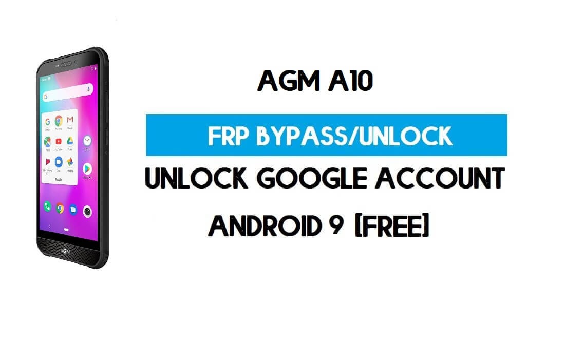 AGM A10 FRP Bypass без ПК – розблокуйте Google Android 9 (безкоштовно)