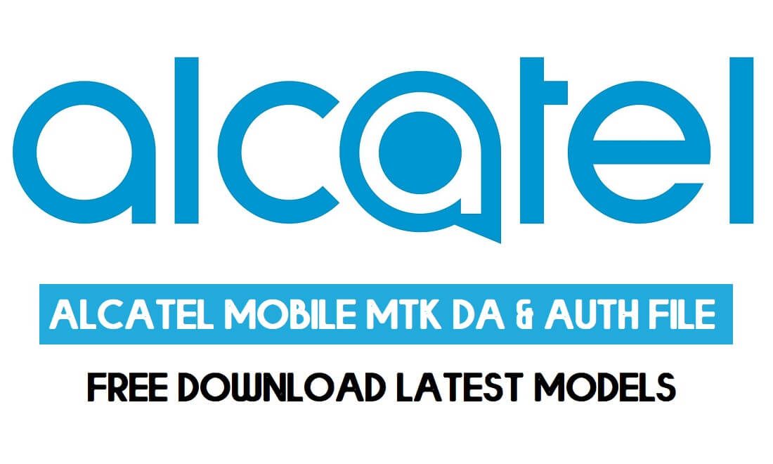 Alcatel Mobile MTK DA & AUTH Dosyası Son Modeller Ücretsiz İndirin – 2021