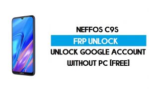 Neffos C9s FRP Bypass sem PC – Desbloqueie o Google Android 9 (de graça)
