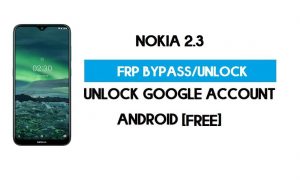 Nokia 2.3 FRP Bypass Android 11 без ПК – розблокуйте Google безкоштовно