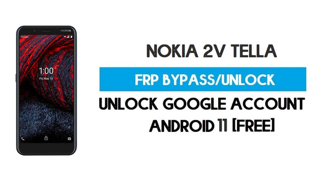 Nokia 2V Tella FRP Bypass Android 10 Without PC – Unlock Google (Free)