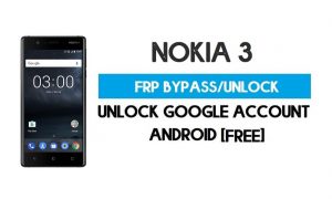 PC olmadan FRP Nokia 3 Android 9'un kilidini açın – Google Gmail'i ücretsiz atlayın