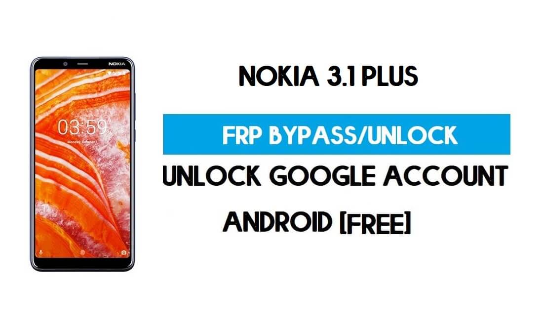 ปลดล็อค FRP Nokia 3.1 Plus Android 10 โดยไม่ต้องใช้พีซี – บายพาสการล็อค Gmail