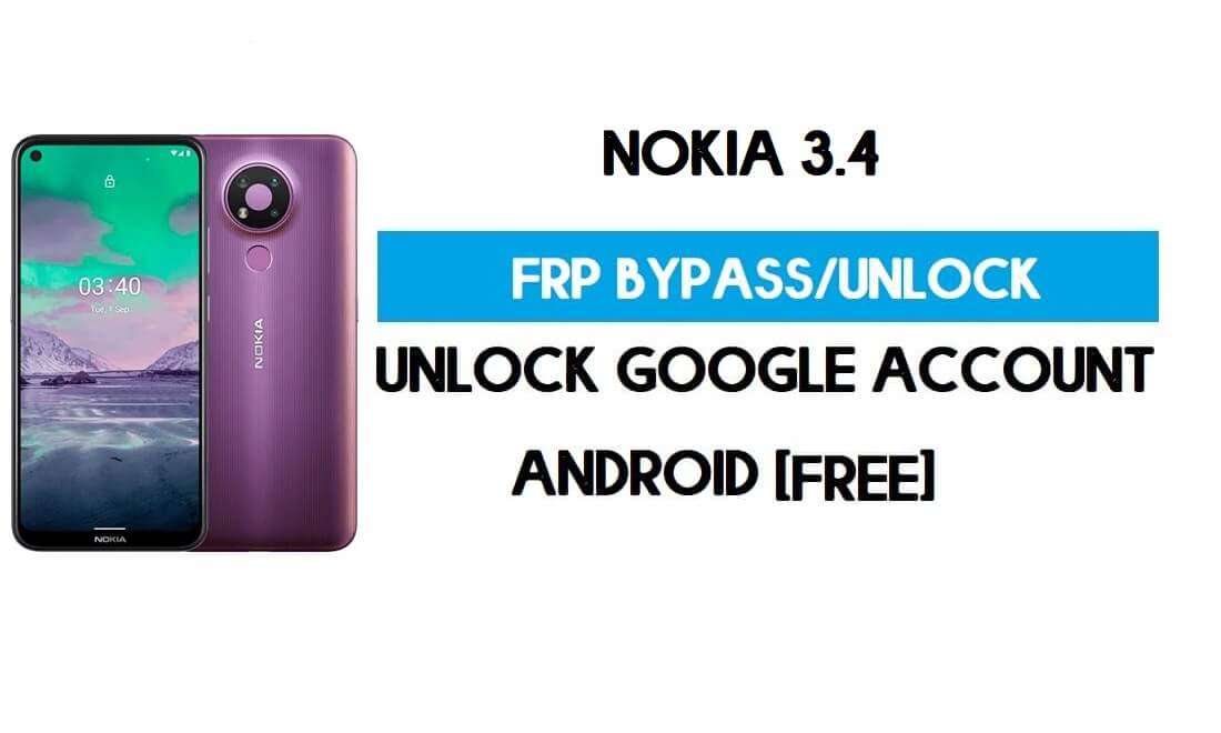 Nokia 3.4 FRP Bypass Android 11 بدون جهاز كمبيوتر - فتح Google (مجانًا)