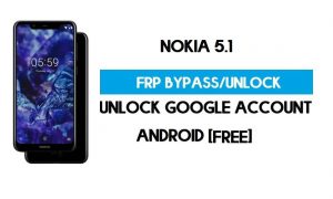 فتح FRP Nokia 5.1 Android 10 بدون جهاز كمبيوتر - تجاوز Google Gmail مجانًا