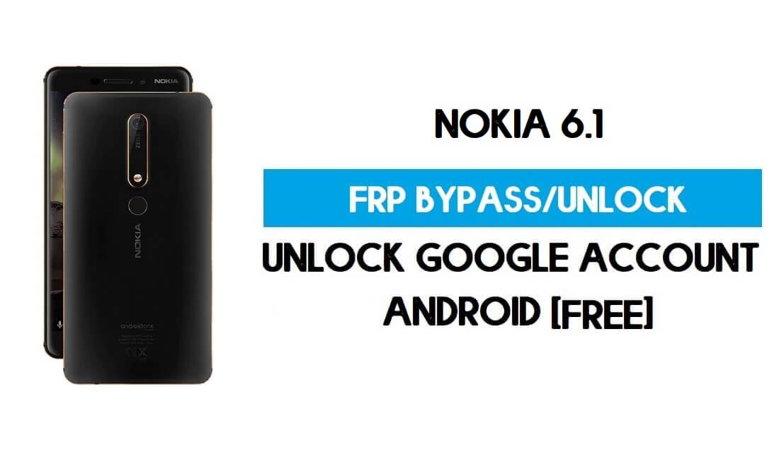 فتح FRP Nokia 6.1 Android 10 بدون جهاز كمبيوتر - تجاوز Google Gmail مجانًا