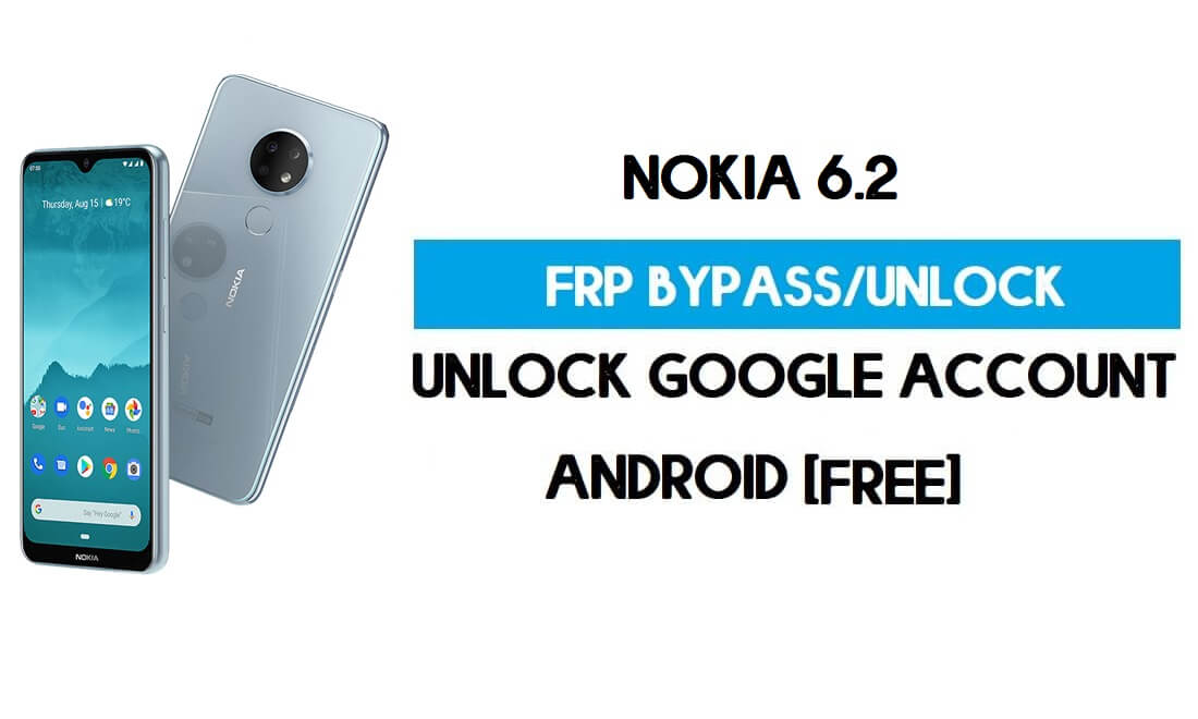 Unlock FRP Nokia 6.2 Without PC – Bypass Google [Android 10] Free