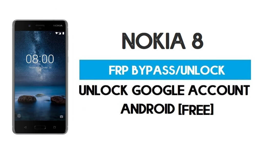 فتح FRP Nokia 8 Android 9 بدون جهاز كمبيوتر - تجاوز Google Gmail مجانًا