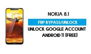 Nokia 8.1 FRP Bypass Android 11 Without PC – Unlock Google (for Free)