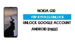 Bypass FRP Nokia G10 – Buka Kunci Akun Google [Android 11] Metode Baru Gratis