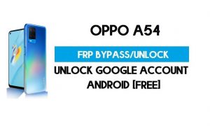 Bypass FRP Oppo A54 – Buka kunci Akun Google GMAIL (Android 10)