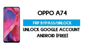 Oppo A74 FRP Bypass - Desbloquear el bloqueo de la cuenta GMAIL de Google (Android 11)