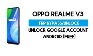 Oppo Realme V3 FRP Bypass – Unlock Google GMAIL Account lock