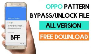 Oppo MTK Pattern Unlock Files – Latest Collection Free Download (All Models)