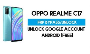 Oppo Realme C17 FRP Bypass - Desbloquear el bloqueo de la cuenta GMAIL de Google