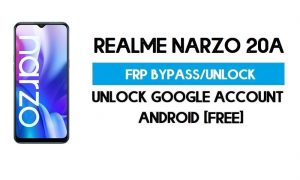 Realme Narzo 20A FRP Bypass: desbloquee la cuenta de Google [en solo 1 minuto]