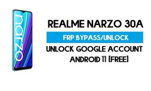 Realme Narzo 30A FRP Bypass – Google 계정 잠금 해제 [단 1분 만에]