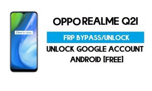 Oppo Realme Q2i FRP Bypass - Déverrouillez le verrouillage du compte Google GMAIL (gratuit