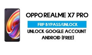 Realme X7 Pro FRP Bypass - Déverrouillez le verrouillage du compte Google GMAIL [Code FRP] 100% fonctionnel