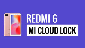 Xiaomi Redmi 6 Mi 계정 파일 제거 [최신] 무료 다운로드