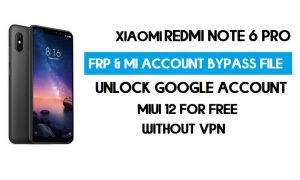 ดาวน์โหลดไฟล์บายพาสบัญชี Redmi Note 6 Pro FRP & MI (ไม่มี VPN)