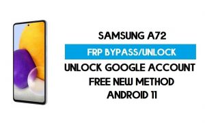 Samsung A72 FRP Bypass Android 11 R (Sblocca verifica Google) gratuito