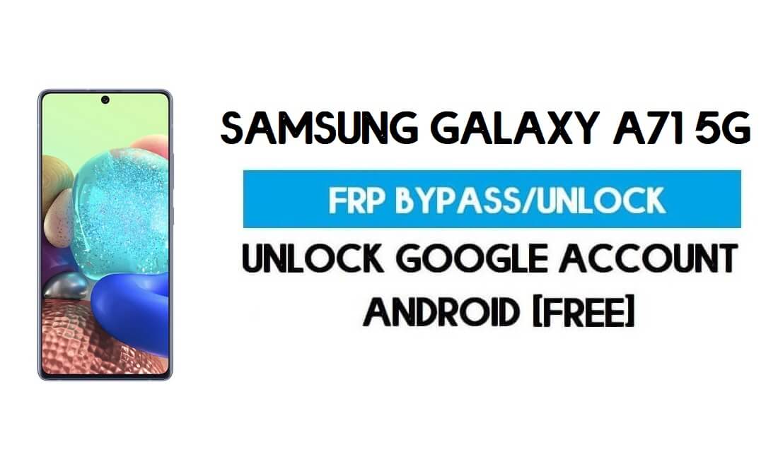 Déverrouiller FRP Samsung Galaxy A71 5G (contourner SM-F415F Google GMAIL)