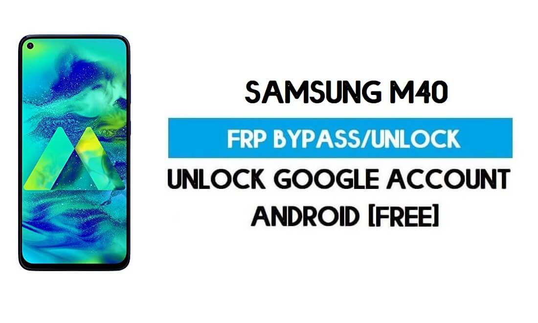 Samsung M40 FRP Bypass Android 11 (ปลดล็อก Google GMAIL Lock) ฟรี