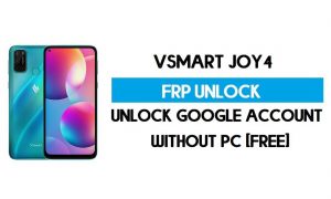 VSmart Joy 4 PC'siz FRP Bypass – Google Android 10'un Kilidini Ücretsiz Açın