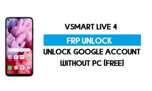 VSmart Live 4 FRP Bypass بدون جهاز كمبيوتر - فتح Google Android 10 مجانًا