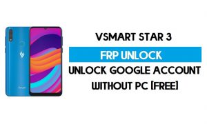 VSmart Star 3 Обход FRP без ПК – разблокировка проверки учетной записи Google [Android 10]