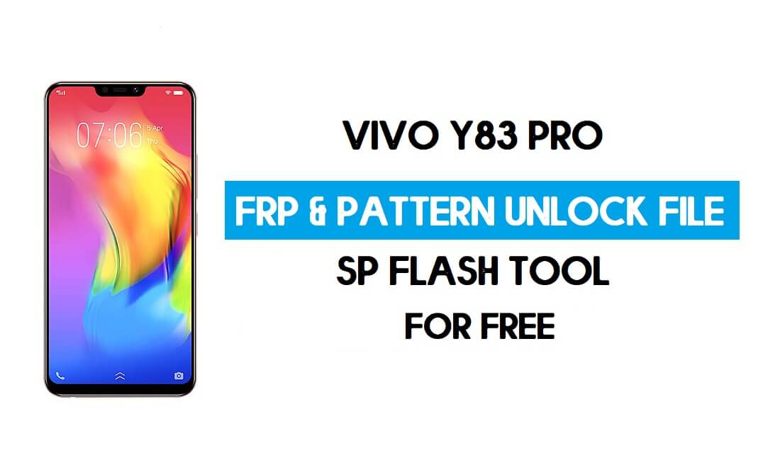 Vivo Y83 Pro FRP Pattern Unlock File (Reset Pattern/Google lock) SP Tool