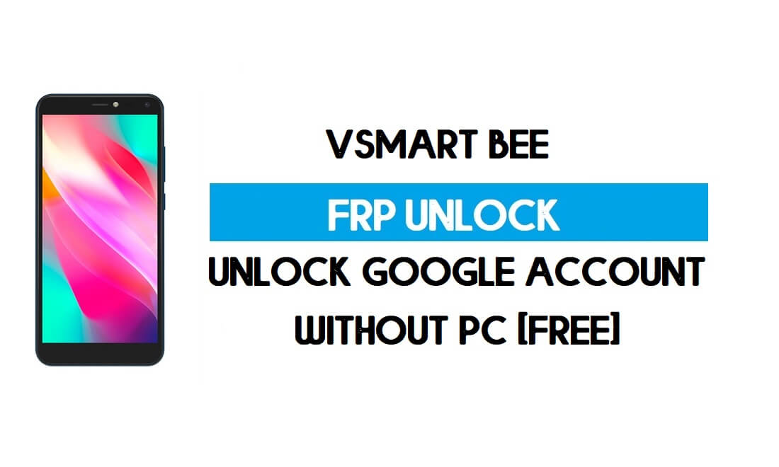 Vsmart Bee FRP Bypass sans PC – Déverrouillez Google Android 9 (gratuit)