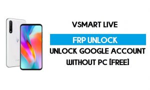 पीसी के बिना वीस्मार्ट लाइव एफआरपी बाईपास - Google Android 10 अनलॉक करें (VOS 3)