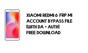 Безкоштовне завантаження файлу обходу облікового запису Xiaomi Redmi 6 FRP & MI (з DA).