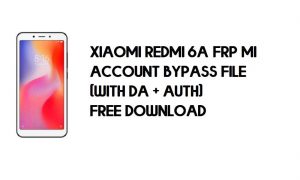 ไฟล์บายพาสบัญชี Xiaomi Redmi 6A FRP & MI (พร้อม DA) ดาวน์โหลดฟรี
