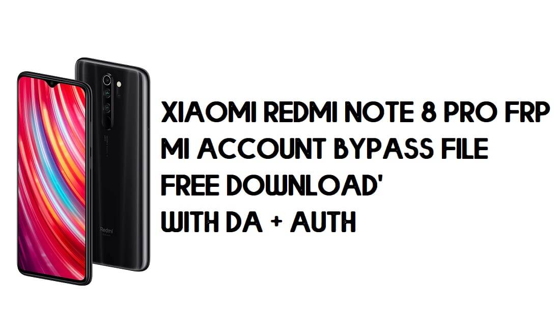 Xiaomi Redmi Note 8 Pro FRP MI 계정 우회 파일 무료 다운로드