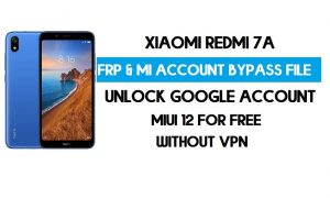 Scarica il file FRP e bypass dell'account MI per Xiaomi Redmi 7A (senza VPN).