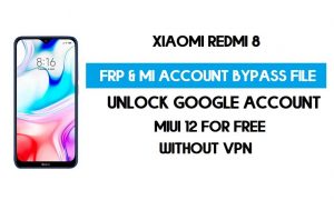 ดาวน์โหลดไฟล์บายพาสบัญชี Xiaomi Redmi 8 FRP & MI (ไม่มี VPN)