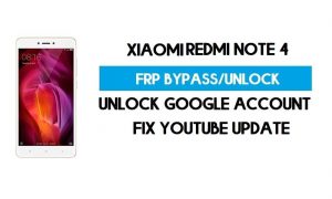 FRP Xiaomi Redmi Note 4'ün kilidini açın (Youtube Güncellemesini Düzeltin) Gmail kilidini atlayın