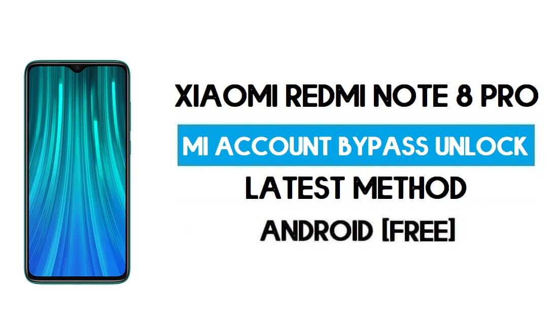 Xiaomi Redmi Note 8 Pro Rimuovi account Mi con lo strumento SP Flash gratuito
