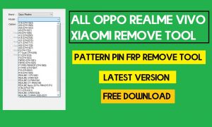 All OPPO Realme Vivo Xiaomi Remove Tool - Pattern Pin FRP Remove Tool Latest 2021