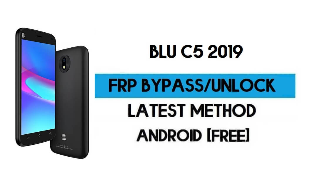 BLU C5 2019 FRP Bypass - Déverrouillez la vérification Google GMAIL (Android 8.1 Go) sans PC