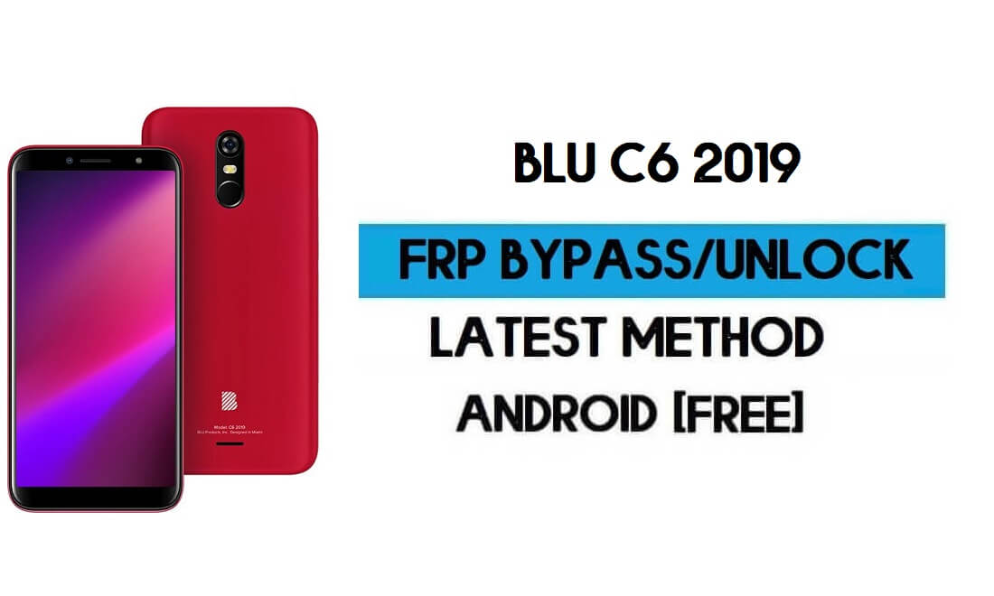 BLU C6 2019 Contournement FRP sans PC - Déverrouillez Google Gmail Android 8.1
