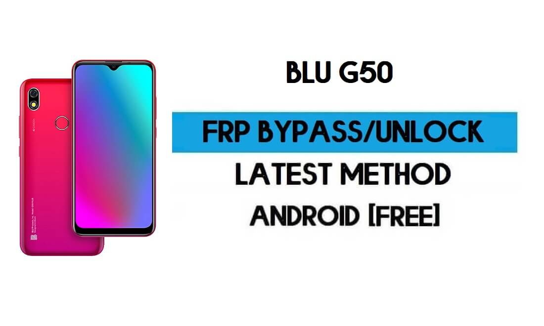 فتح FRP BLU G50 بدون جهاز كمبيوتر - تجاوز Google Gmail Android 10